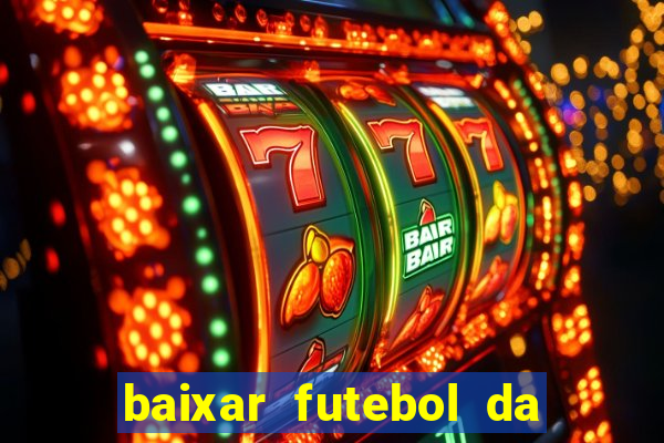 baixar futebol da hora 3.7